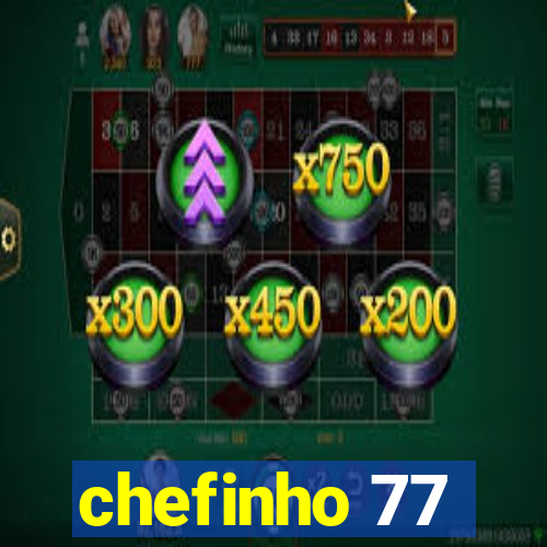 chefinho 77